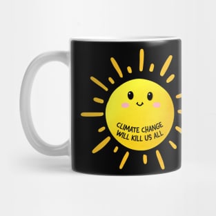 Climate Change Will Kill Us All Mug